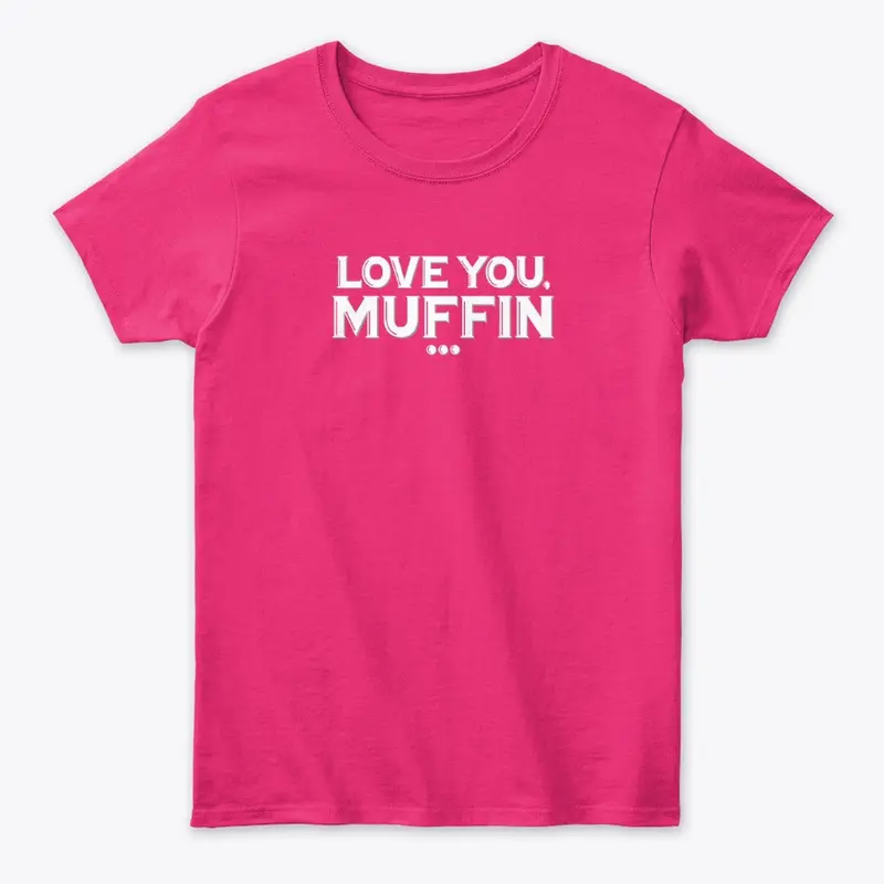 Love You Muffin/Dumb Bit Combo T-Shirt