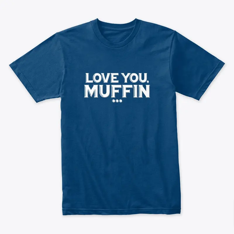 Love You Muffin/Dumb Bit Combo T-Shirt